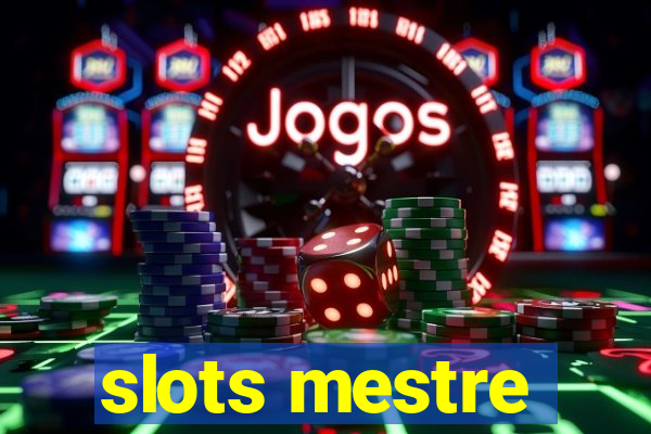 slots mestre